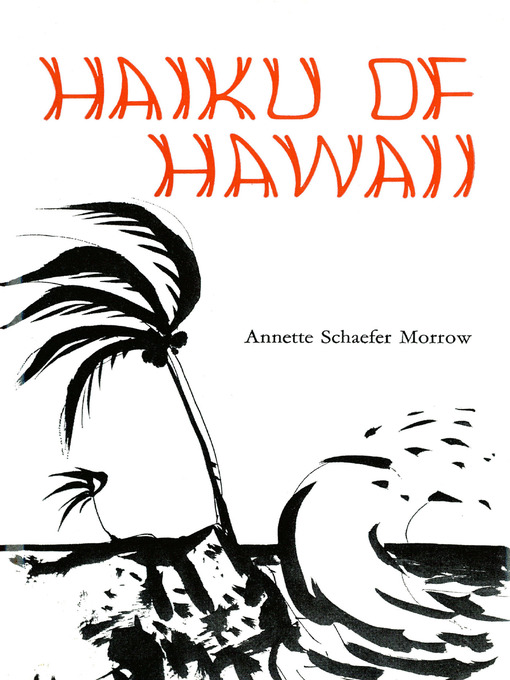 Title details for Haiku of Hawaii by Annette Schafer Morrow - Wait list